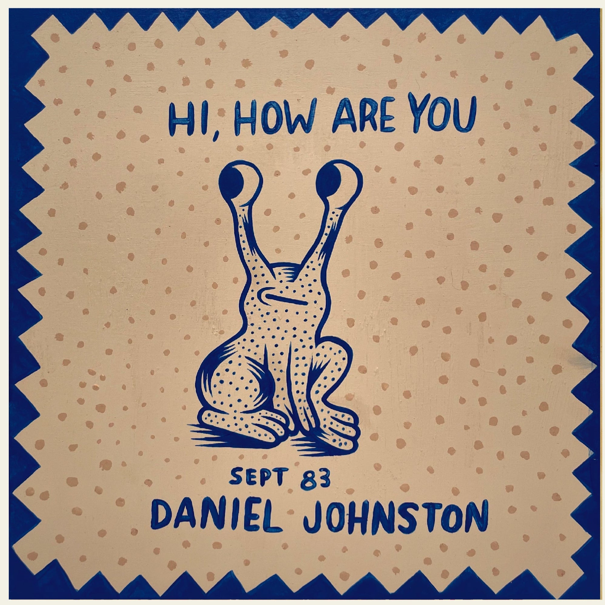 Jade Sturms	- Daniel Johnston / Hi, How Are You
